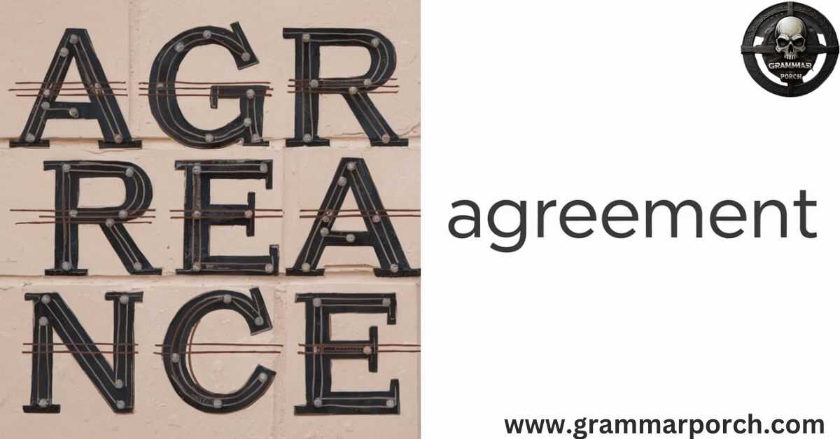 Agreeance vs Agreement Which One Should Be Used