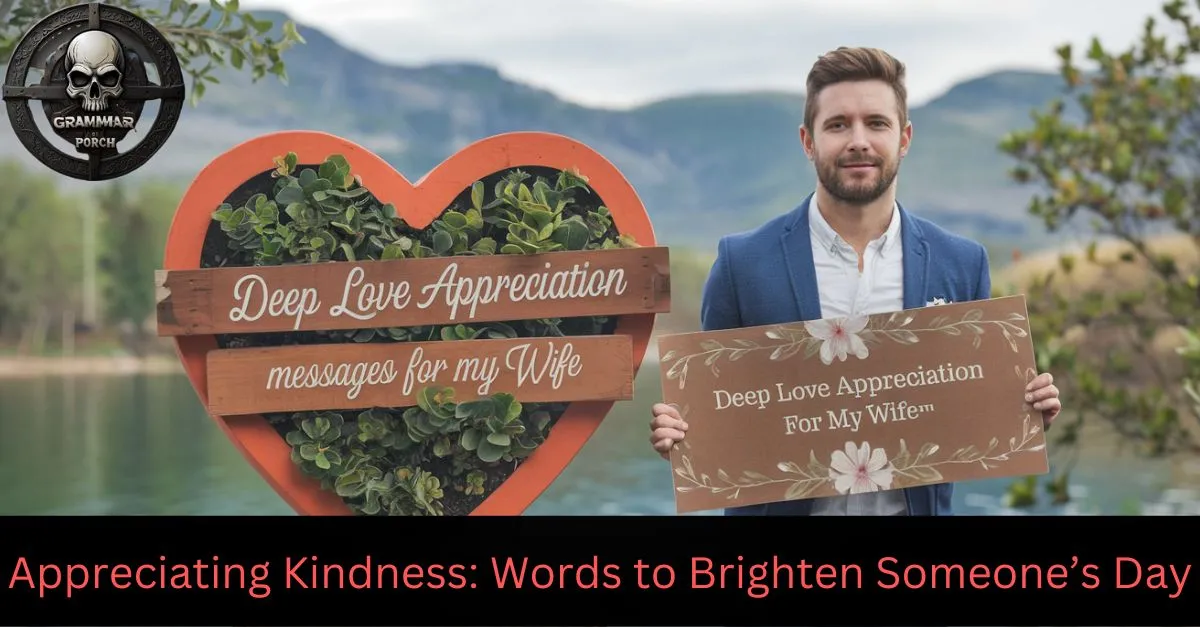 Appreciating Kindness Words to Brighten Someone’s Day