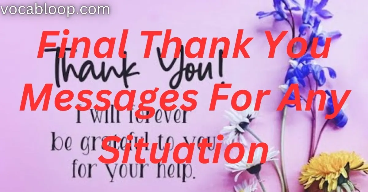 Final Thank You Messages For Any Situation