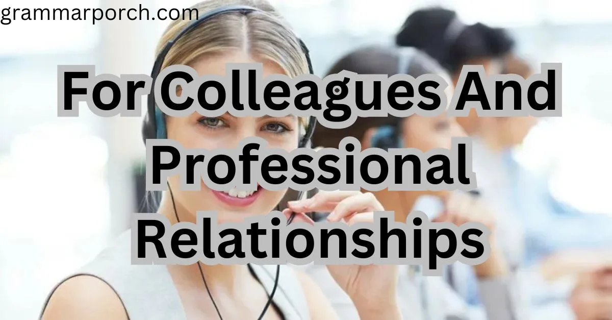 For Colleagues And Professional Relationships