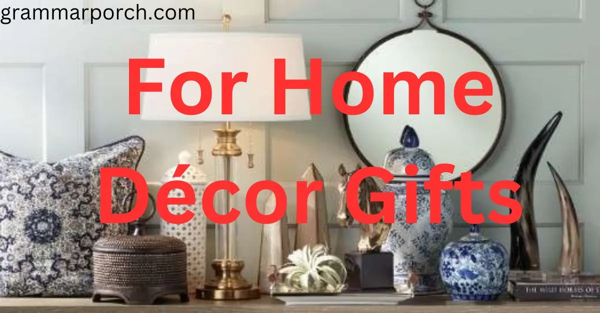 For Home Décor Gifts