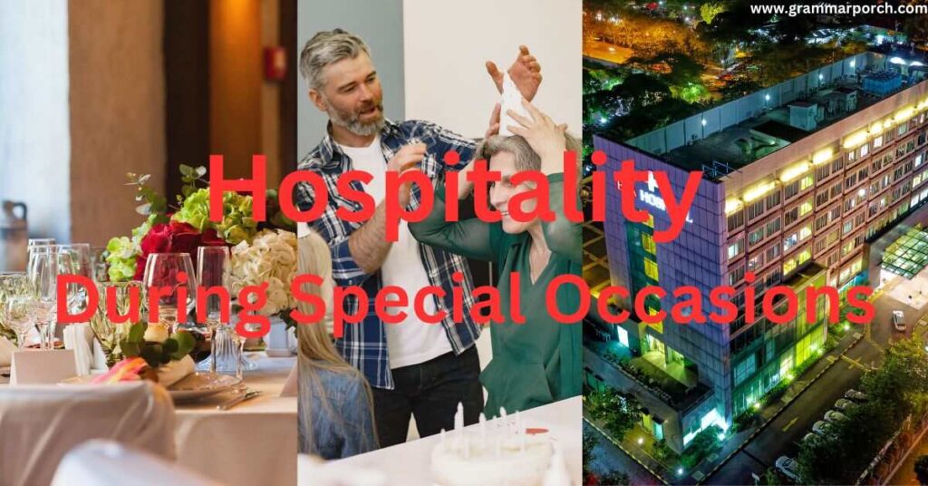 Hospitality During Special Occasions