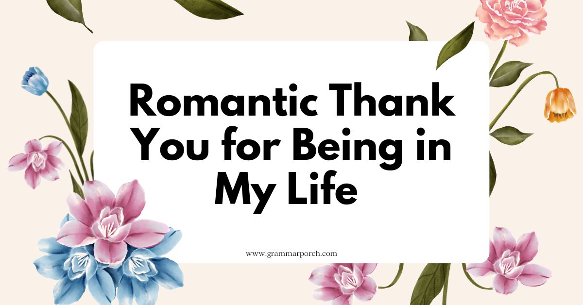 Romantic Thank You for Being in My Life