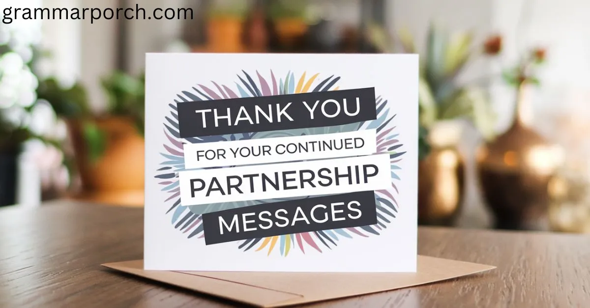 Thank You For Your Continued Partnership Messages