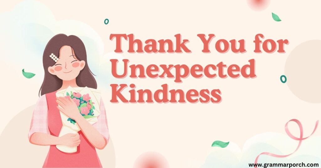 Thank You for Unexpected Kindness