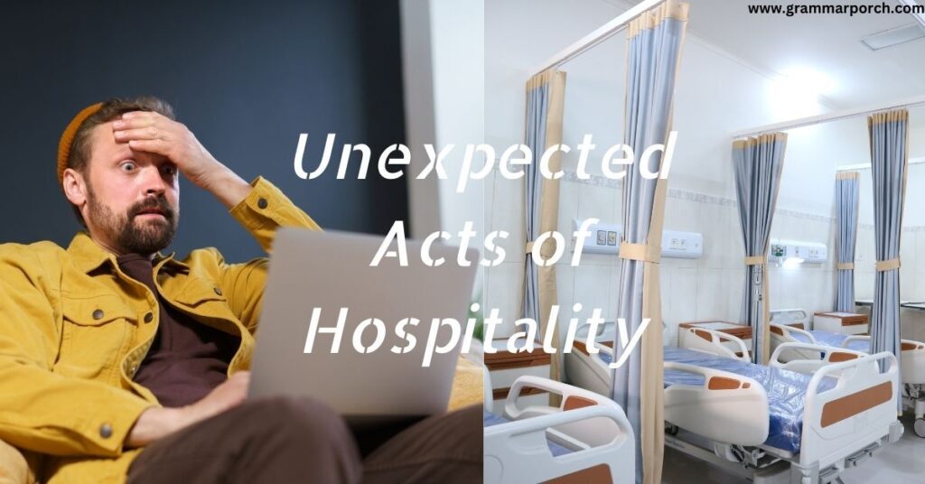 For Unexpected Acts of Hospitality 