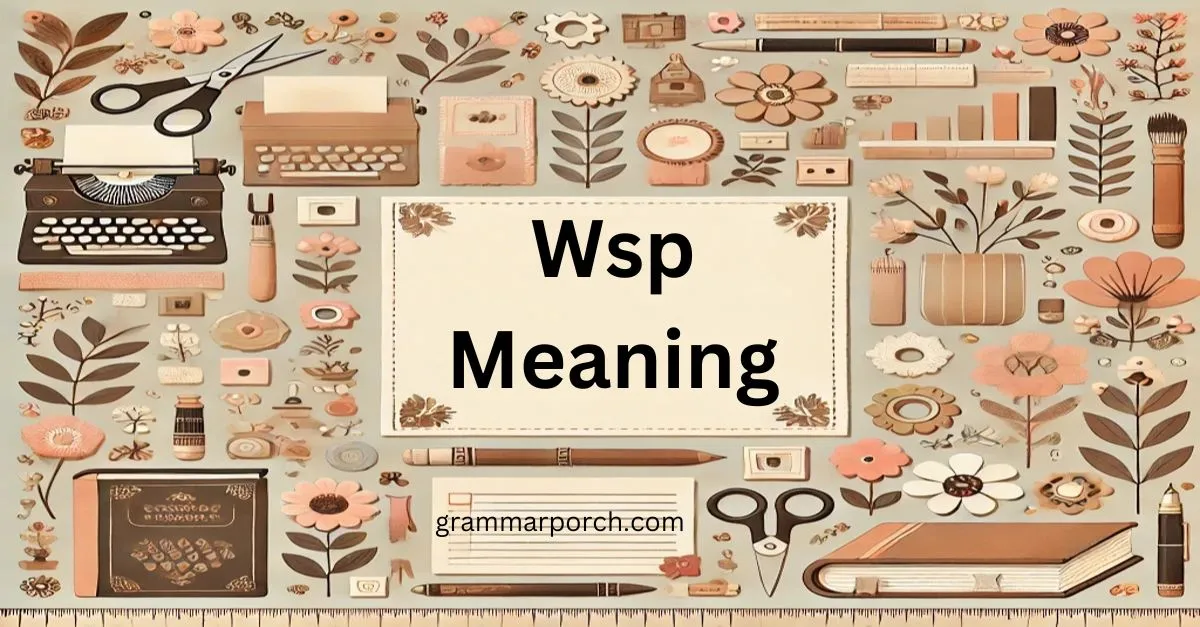 WSP Word Meaning, Uses, and Examples